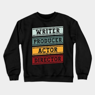 Writer - Producer - Actor - Director - Theatre Crewneck Sweatshirt